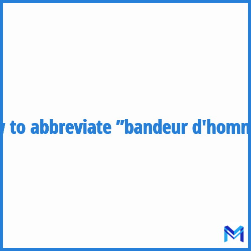 How to abbreviate ”Bandeur d'homme” in French?