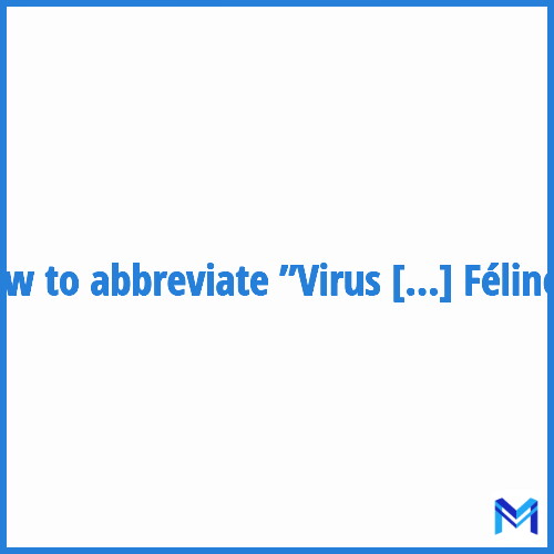 How to abbreviate ”Virus de l'Immunodéficience Féline” in French?
