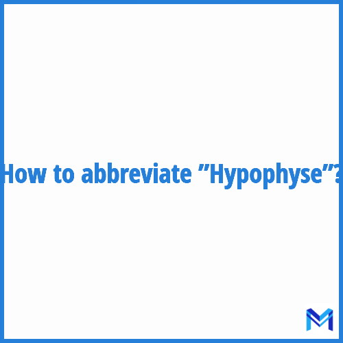 How to abbreviate ”Hypophyse” in French?