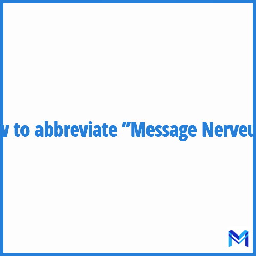 How to abbreviate ”Message Nerveux” in French?