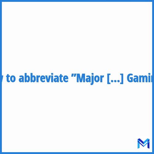 How to abbreviate ”Major League Gaming” in French?