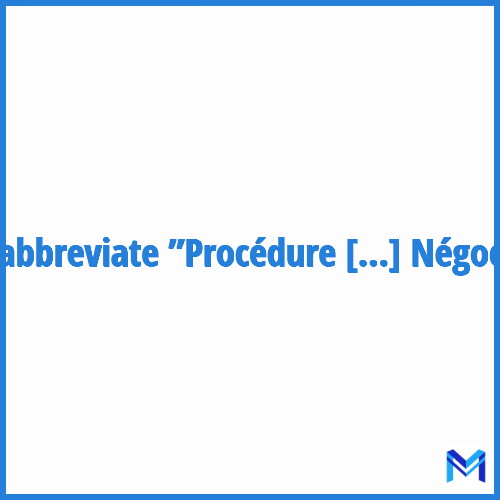 How to abbreviate ”Procédure Concurrentielle avec Négociation” in French?