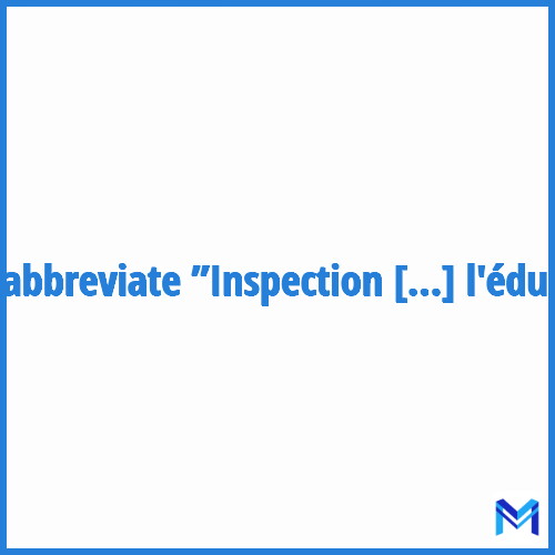How to abbreviate ”Inspection générale de l'éducation” in French?