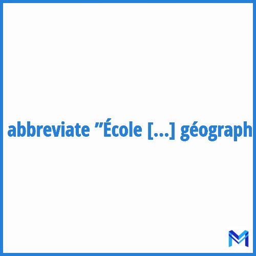 How to abbreviate ”École nationale des sciences géographiques” in French?