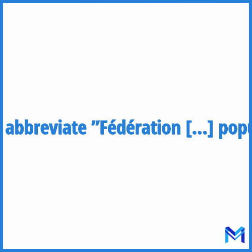How to abbreviate ”Fédération nationale des associations de l'aide familiale populaire” in French?