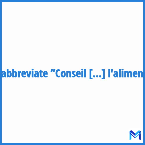 How to abbreviate ”Conseil général de l'alimentation” in French?