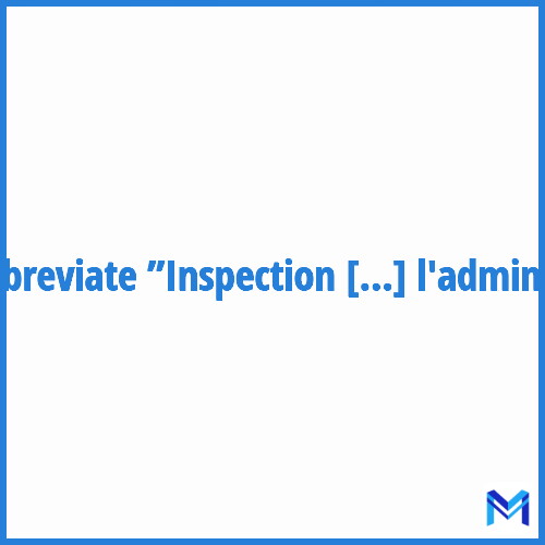 How to abbreviate ”Inspection générale de l'administration” in French?