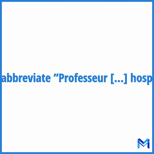 How to abbreviate ”Professeur des universités - praticien hospitalier” in French?
