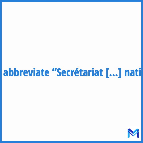How to abbreviate ”Secrétariat général de la défense et de la sécurité nationale” in French?