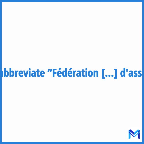How to abbreviate ”Fédération nationale des syndicats d'agents généraux d'assurance” in French?