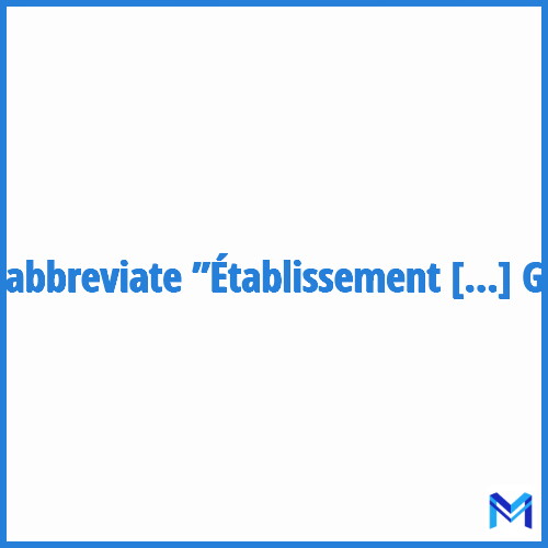 How to abbreviate ”Établissement Français des Greffes” in French?