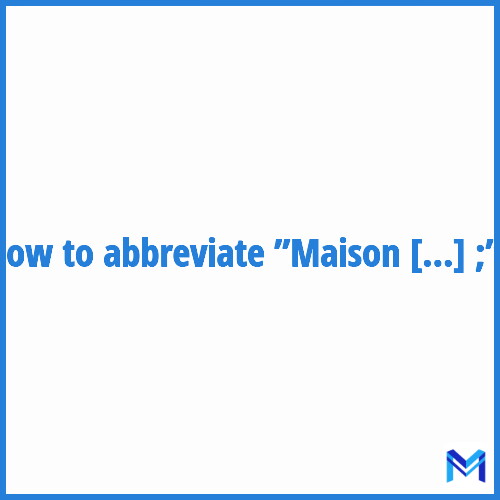 How to abbreviate ”Maison d'Accueil et d'Hébergement ;” in French?