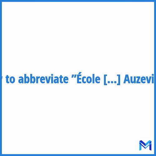How to abbreviate ”École nationale de formation agronomique de Toulouse - Auzeville” in French?