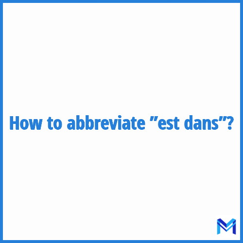 How to abbreviate ”Est dans” in French?