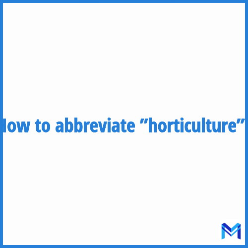 How to abbreviate ”Horticulture” in French?