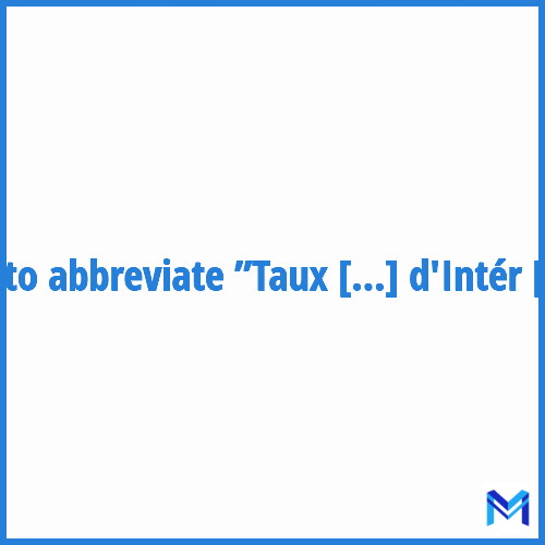 How to abbreviate ”Taux d'Intérêt” in French?