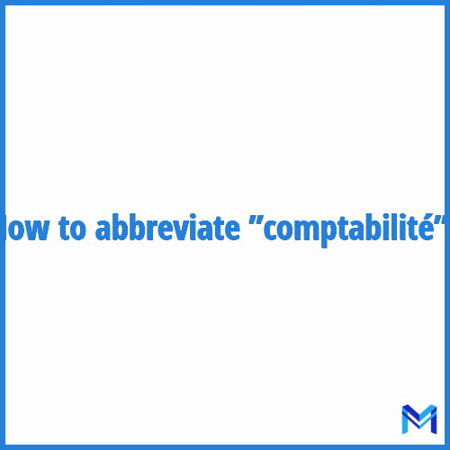How to abbreviate ”Comptabilité” in French?