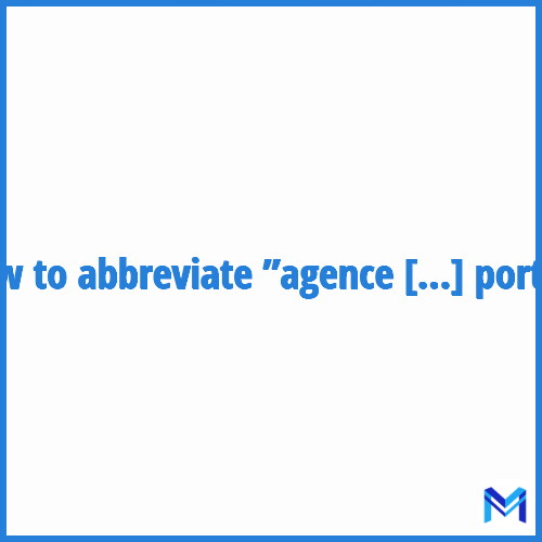 How to abbreviate ”Agence national  des ports” in French?