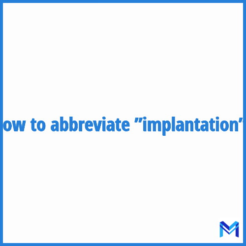 How to abbreviate ”Implantation” in French?