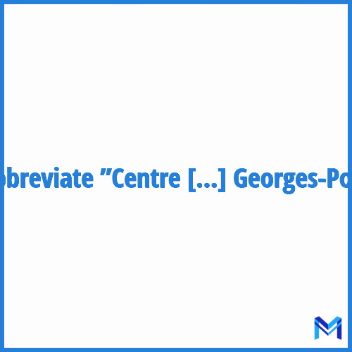 How to abbreviate ”Centre national d'art et de culture Georges-Pompidou” in French?