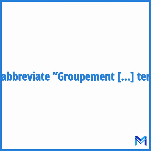 How to abbreviate ”Groupement des industries d'armement terrestre” in French?