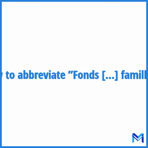 How to abbreviate ”Fonds d'action sociale pour les travailleurs immigrés et leurs familles” in French?