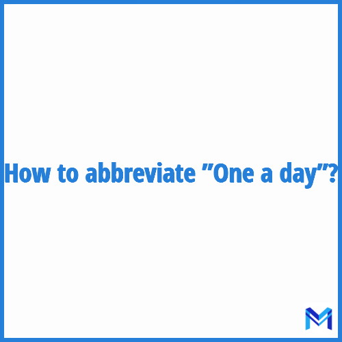 How to abbreviate ”One a day” in French?