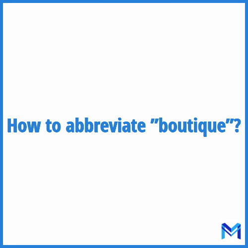 How to abbreviate ”Boutique” in French?