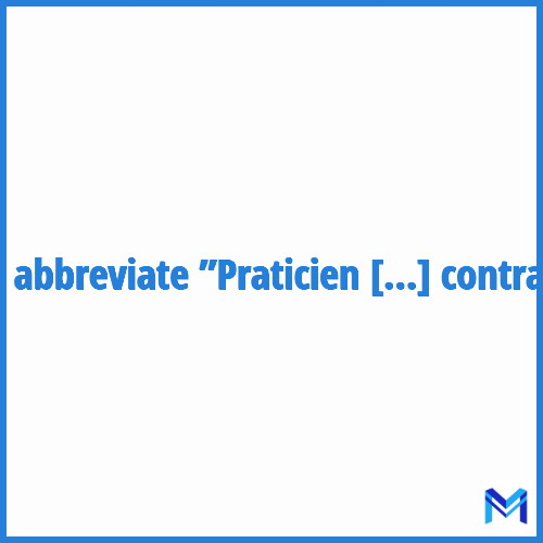 How to abbreviate ”Praticien associé contractuel” in French?