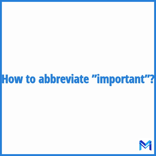 How to abbreviate ”Important” in French?