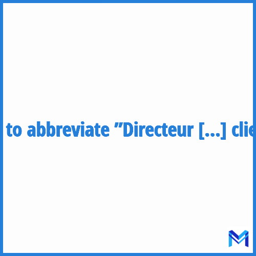 How to abbreviate ”Directeur de la relation client” in French?