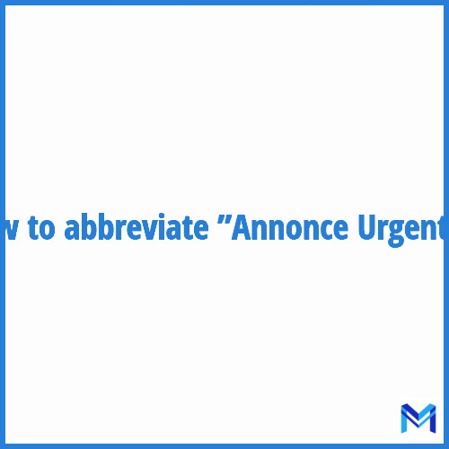 How to abbreviate ”Annonce Urgente” in French?