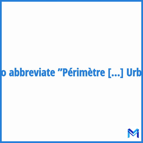 How to abbreviate ”Périmètre de Transports Urbains” in French?