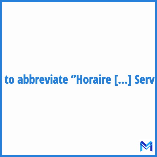 How to abbreviate ”Horaire De Service” in French?