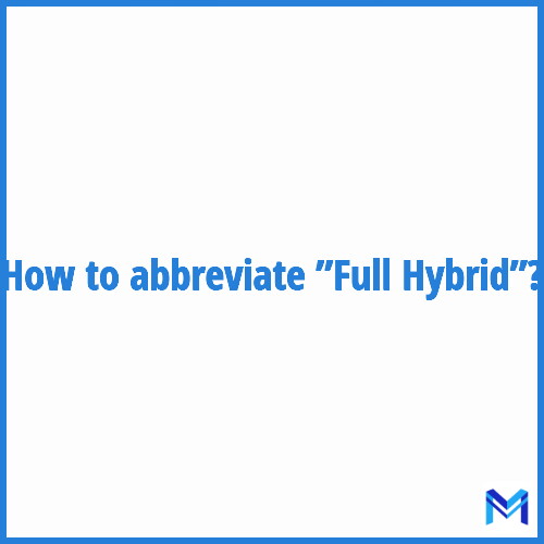 How to abbreviate ”Full Hybrid” in French?