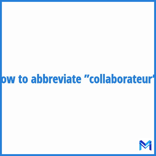 How to abbreviate ”Collaborateur” in French?