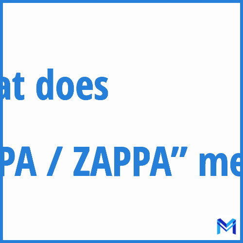 What does ”ZAPA / ZAPPA”” mean?