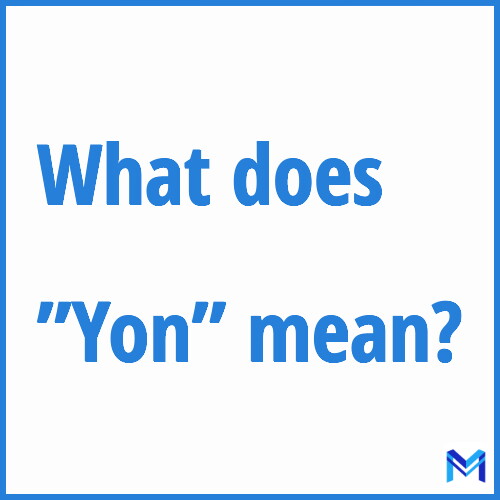What does ”Yon”” mean?