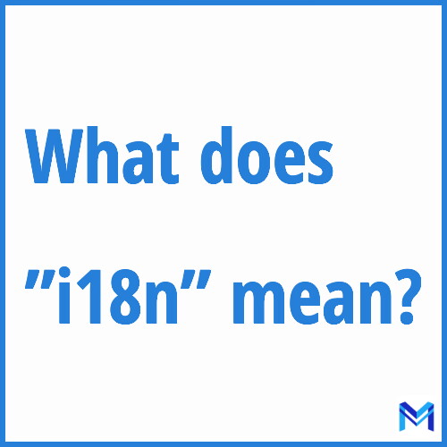 What does ”i18n”” mean?