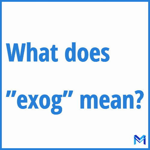 What does ”exog”” mean?