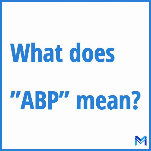 What does ”ABP”” mean?