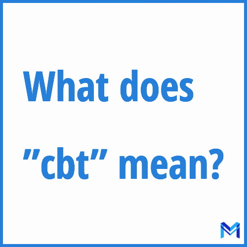 What does ”cbt”” mean?