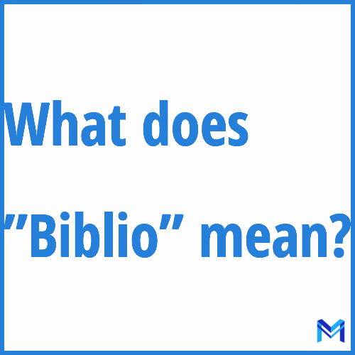 What does ”Biblio”” mean?