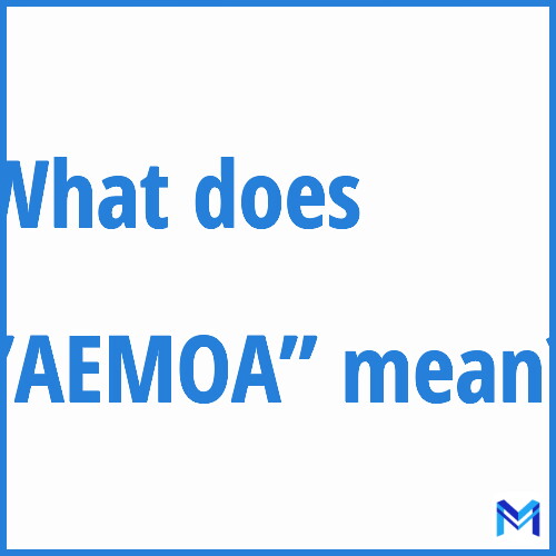 What does ”AEMOA”” mean?