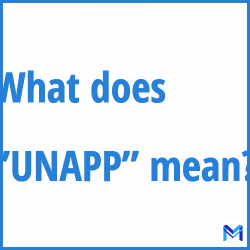 What does ”UNAPP”” mean?
