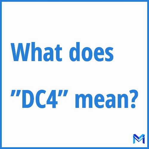 What does ”DC4”” mean?