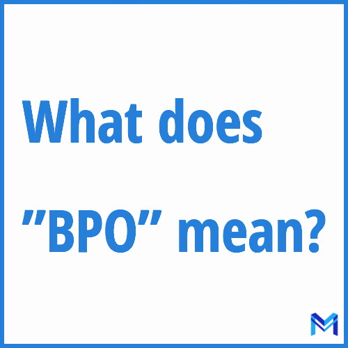 What does ”BPO”” mean?