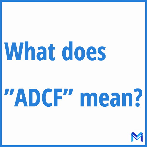 What does ”ADCF”” mean?