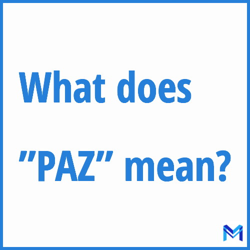 What does ”PAZ”” mean?
