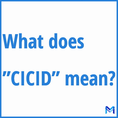 What does ”CICID”” mean?
